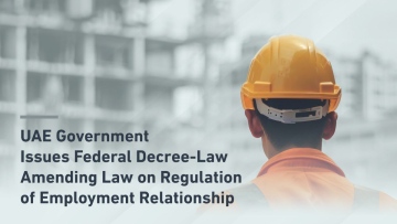 Photo: UAE Government issues Federal Decree-Law amending regulation of Employment Relationship Law